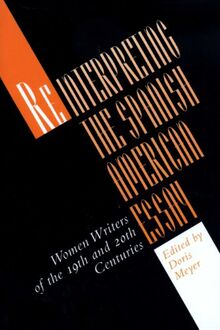 Reinterpreting the Spanish American Essay: Women Writers of the 19th and 20th Centuries (Texas Pan American)