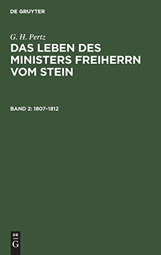 1807–1812 (G. H. Pertz: Das Leben des Ministers Freiherrn vom Stein)