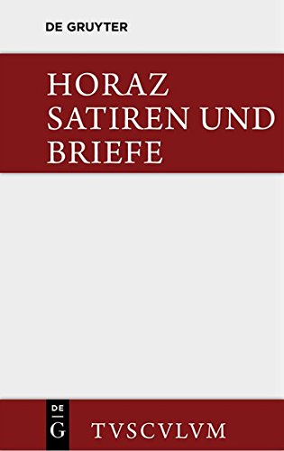 Die Satiren und Briefe des Horaz / Sermones et epistulae (Sammlung Tusculum)