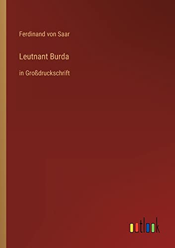 Leutnant Burda: in Großdruckschrift
