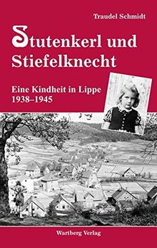 Stutenkerl und Stiefelknecht - Eine Kindheit in Lippe 1938-1945 (Kindheit regional)