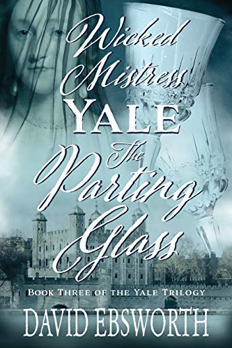 Wicked Mistress Yale, The Parting Glass (The Yale Trilogy)