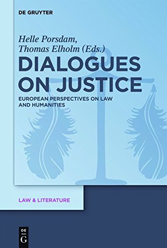 Dialogues on Justice: European Perspectives on Law and Humanities (Law & Literature, Band 3)