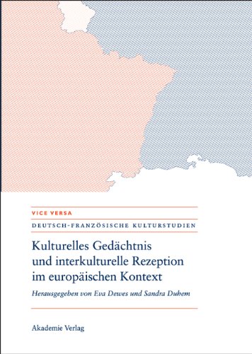 Kulturelles Gedächtnis und interkulturelle Rezeption im europäischen Kontext