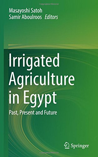 Irrigated Agriculture in Egypt: Past, Present and Future