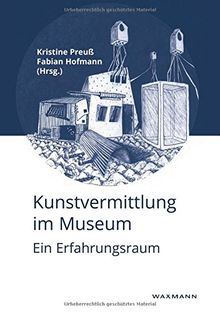 Kunstvermittlung im Museum: Ein Erfahrungsraum