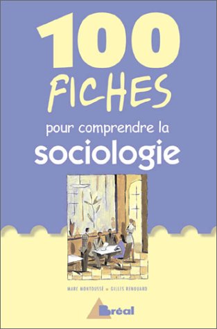 100 Fiches Pour Comprendre La Sociologie De Marc Montoussé