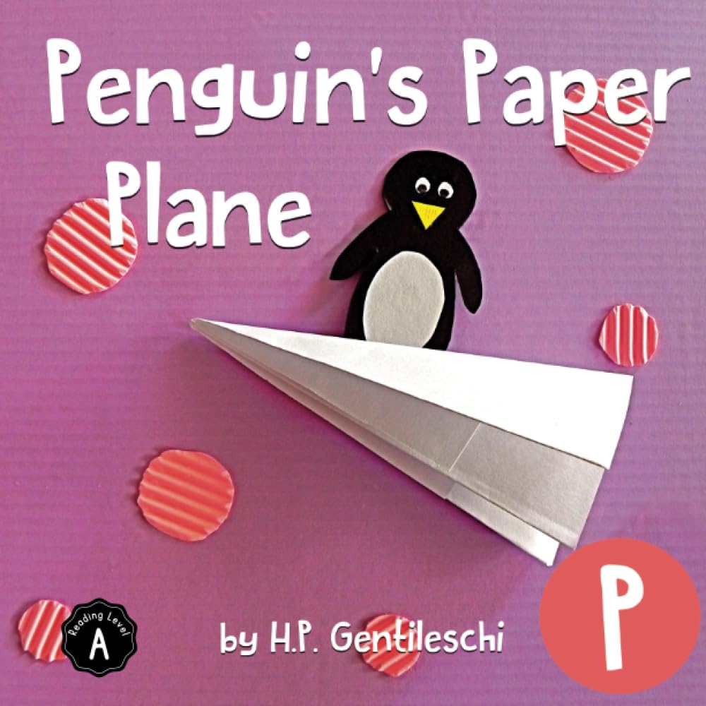 Penguin's Paper Plane: The Letter P Book (AlphaBOX Alphabet Readers collection, Band 16)