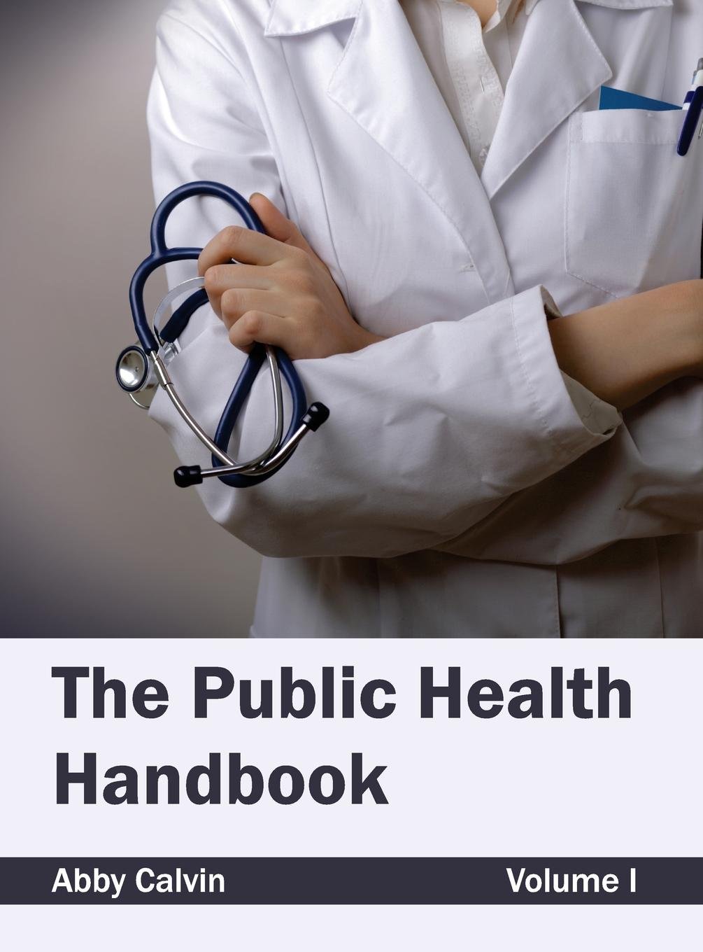 The Public Health Handbook: Volume I