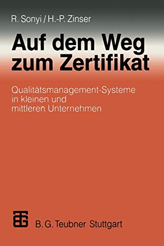 Auf dem Weg zum Zertifikat: Qualitätsmanagement-Systeme in Kleinen und Mittleren Unternehmen (German Edition)