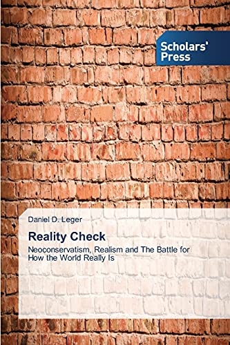 Reality Check: Neoconservatism, Realism and The Battle for How the World Really Is