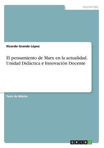 El pensamiento de Marx en la actualidad. Unidad Didáctica e Innovación Docente