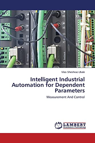 Intelligent Industrial Automation for Dependent Parameters: Measurement And Control