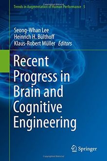 Recent Progress in Brain and Cognitive Engineering (Trends in Augmentation of Human Performance)