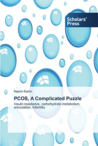 PCOS, A Complicated Puzzle: Insulin resistance, carbohydrate metabolism, anovulation, Infertility
