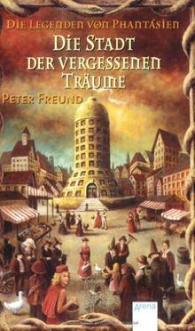 Die Stadt der vergessenen Träume. Die Legenden von Phantasien