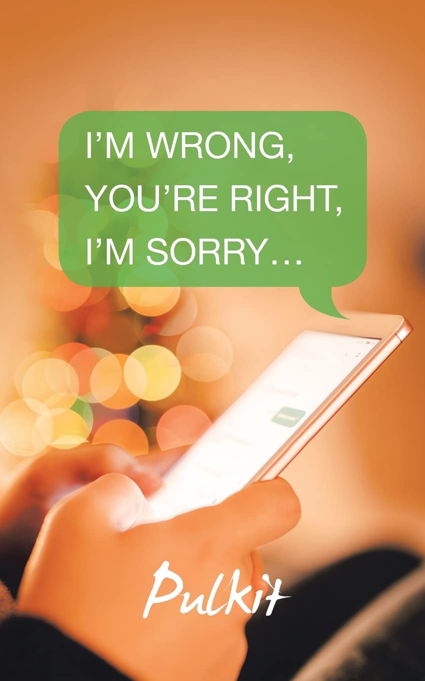 I’m Wrong, You’Re Right, I’m Sorry…
