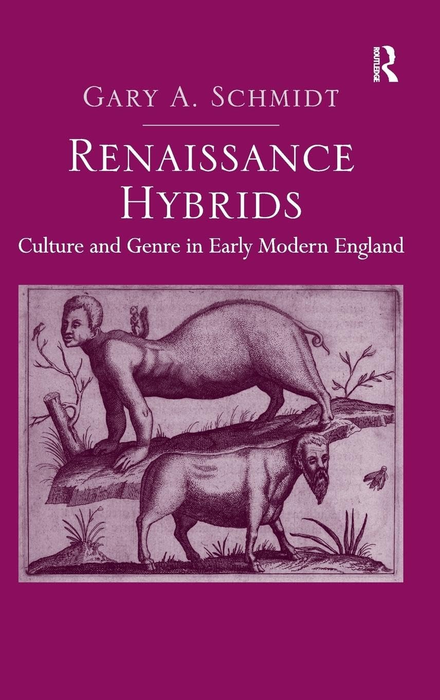 Renaissance Hybrids: Culture and Genre in Early Modern England