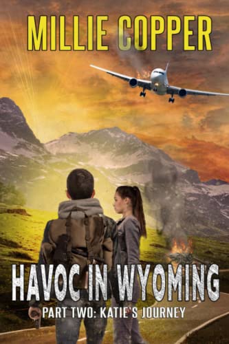 Katie's Journey: Havoc in Wyoming, Part 2: Havoc in Wyoming, Part 2 | America's New Apocalypse