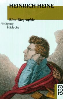 Heinrich Heine. Eine Biographie.