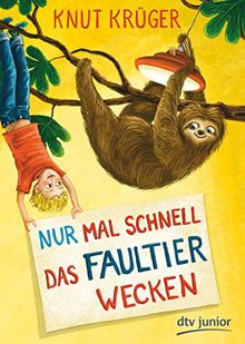 Nur mal schnell das Faultier wecken (Nur mal schnell-Serie)