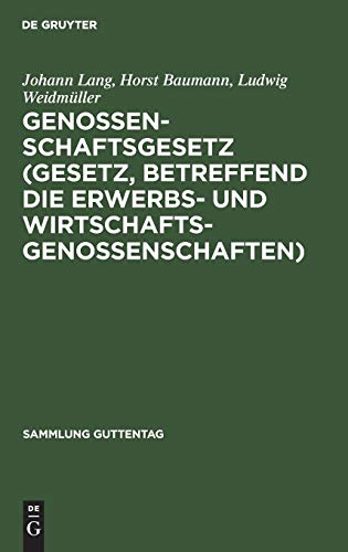 Genossenschaftsgesetz (Gesetz, betreffend die Erwerbs- und Wirtschaftsgenossenschaften): Kommentar (Sammlung Guttentag, 29, Band 29)