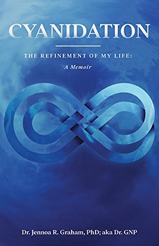 Cyanidation: The Refinement of My Life: A Memoir