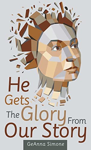 He Gets the Glory from Our Story