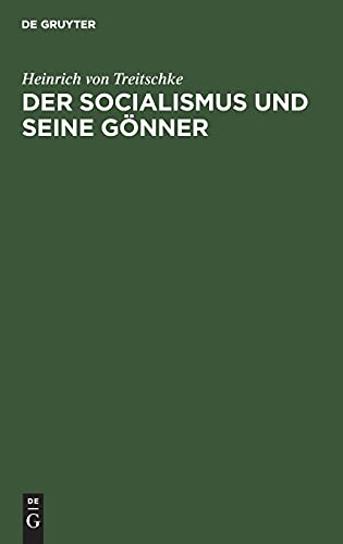 Der socialismus und seine Gönner: Nebst einem Sendschreiben an Gustav Schmoller