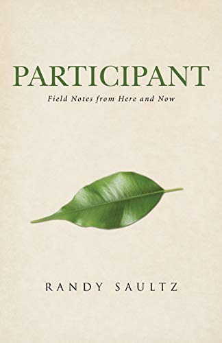 Participant: Field Notes from Here and Now