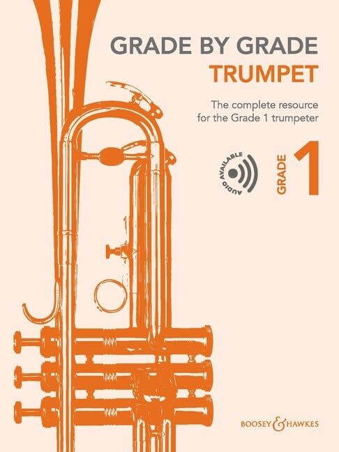 Grade by Grade - Trumpet Grade 1: The complete resource for the Grade 1 trumpeter. Trompete und Klavier.