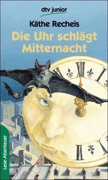 Die Uhr schlägt Mitternacht. Haarsträubende Gespenstergeschichten.