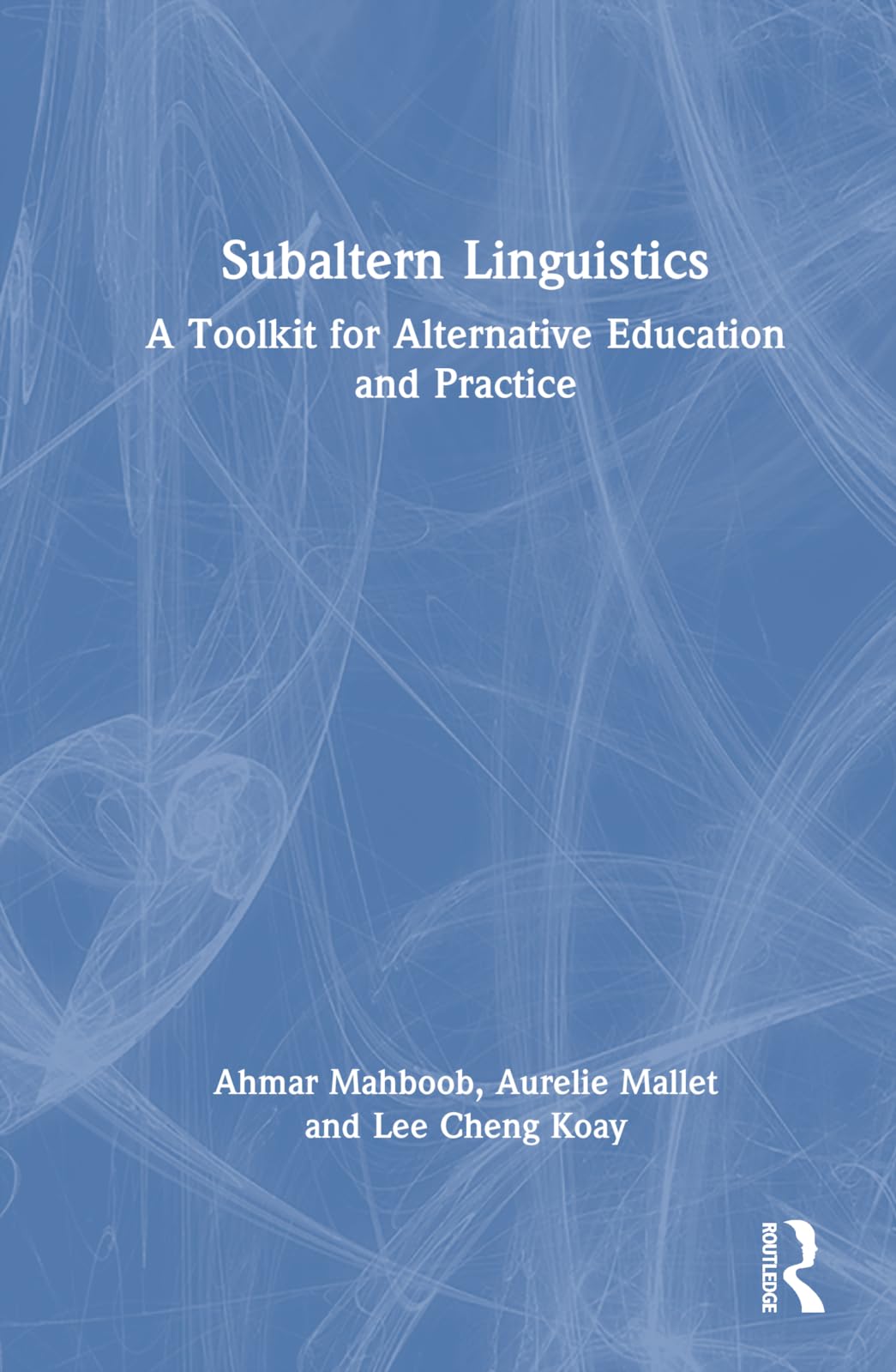 Subaltern Linguistics: A Toolkit for Alternative Education and Practice