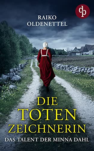 Die Totenzeichnerin: Das Talent der Minna Dahl