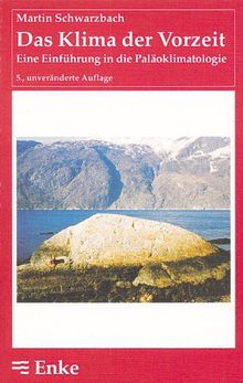 Das Klima der Vorzeit: Eine Einführung in die Paläoklimatologie