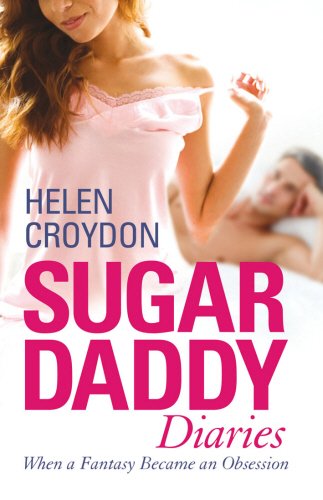 Helen Croydon Sugar Daddy Diaries, When A Fantasy Became An Obsession