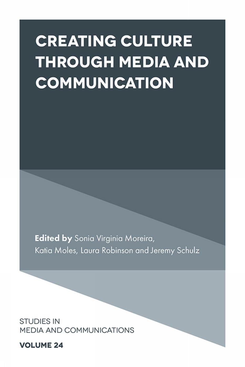 Creating Culture Through Media and Communication (Studies in Media and Communications, 24)