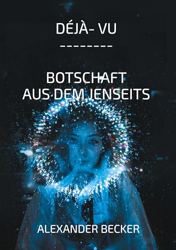 Déjà vu: Botschaft aus dem Jenseits