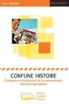 Com'une histoire : émergence et structuration de la communication dans les organisations