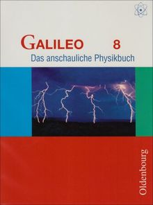 Galileo - Ausgabe für das G8 in Bayern. Das anschauliche Physikbuch: Galileo 8. G8 Bayern. Das anschauliche Physikbuch (Lernmaterialien)