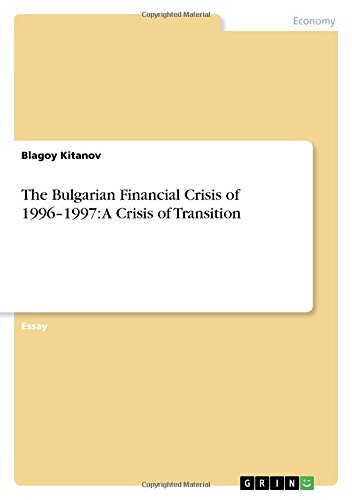 The Bulgarian Financial Crisis of 1996-1997: A Crisis of Transition