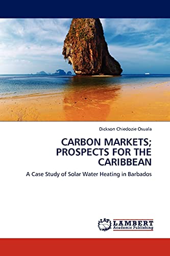 Carbon Markets; Prospects for the Caribbean: A Case Study of Solar Water Heating in Barbados