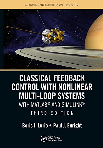 Classical Feedback Control with Nonlinear Multi-Loop Systems: With MATLAB (R) and Simulink (R), Third Edition (Automation and Control Engineering)