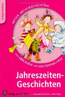 Jahreszeiten-Geschichten: Aktive Sachgeschichten - zum Vorlesen und Weitermachen