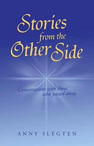 Stories from the Other Side: Conversations with those who Passed Away