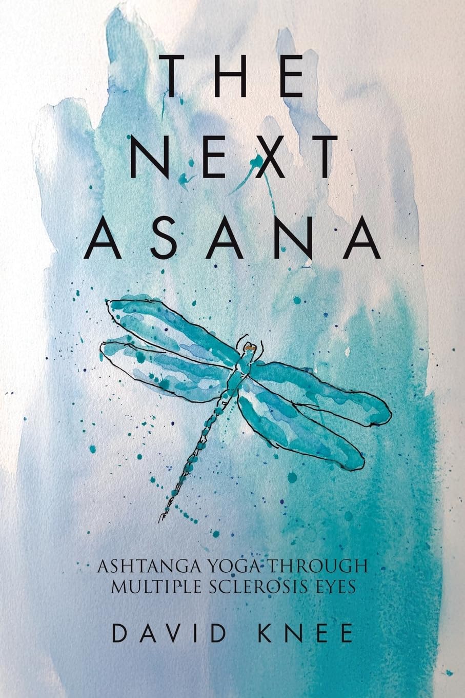 The Next Asana: Ashtanga Yoga Through Multiple Sclerosis Eyes