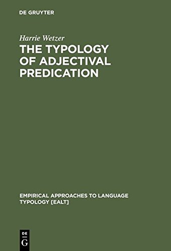 The Typology of Adjectival Predication (Empirical Approaches to Language Typology [EALT], Band 17)