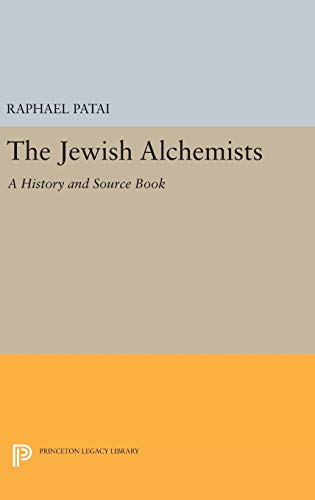 The Jewish Alchemists: A History and Source Book (Princeton Legacy Library)