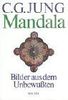 Mandala: Bilder aus dem Unbewussten