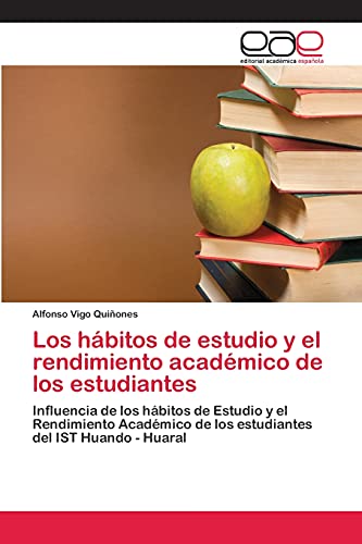 Los hábitos de estudio y el rendimiento académico de los estudiantes: Influencia de los hábitos de Estudio y el Rendimiento Académico de los estudiantes del IST Huando - Huaral
